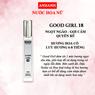 Nước Hoa nữ Good Girl 18 ANHANH Ngọt ngào, Sexy, Cá tính, cuốn hút - Lưu hương 6-8 tiếng