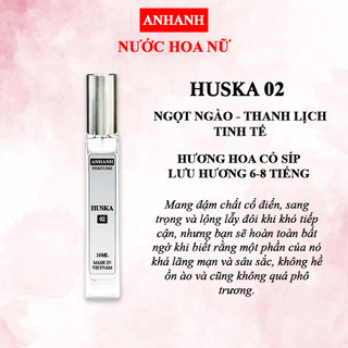 Nước Hoa nữ ANHANH HUSKA 02 Thanh lịch, Sang trọng, Tinh tế - lưu hương 6-8 tiếng