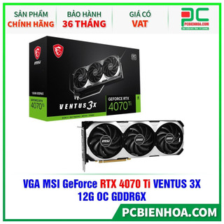 Vga msi geforce rtx 4070 ti ventus 3x 12g oc gddr6x