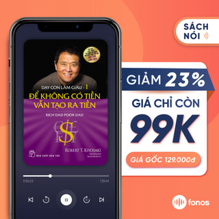 Sách nói: Dạy Con Làm Giàu tập 1: Để Không Có Tiền Vẫn Tạo Ra Tiền [E-Voucher Fonos]