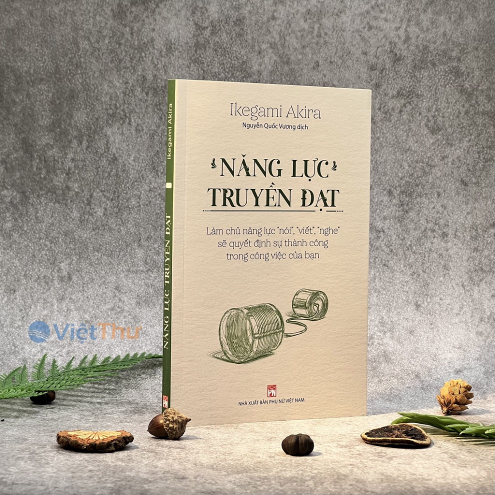Sách - Năng Lực Truyền Đạt - Làm Chủ năng Lực Nói,Viết,Nghe