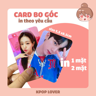 Kpop Lover - SET 9 CARD BO GÓC IN THEO YÊU CẦU (có thể đặt nhiều set) - tặng kèm sleeves