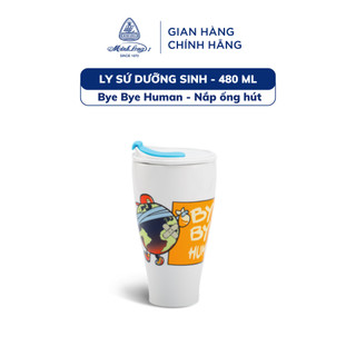 [GIÁ ƯU ĐÃI] Ly Sứ Dưỡng Sinh Minh Long 0.48 L - Nắp Ống Hút ( K2 ) - Bye Bye Human