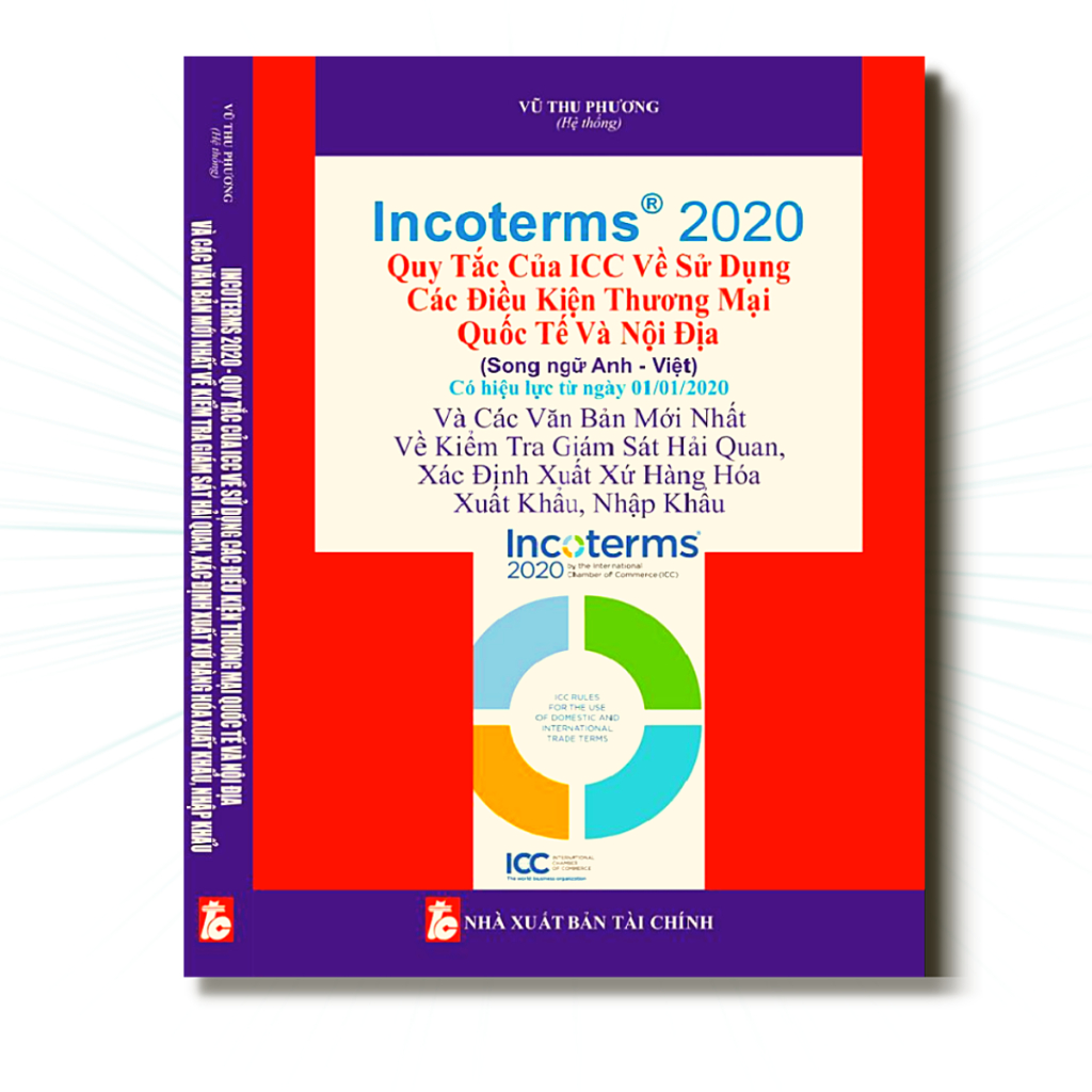 Sách - Incoterms 2020 - Quy tắc của ICC về sử dụng các điều kiện thương mại quốc tế và nội địa (Song ngữ Anh - Việt)