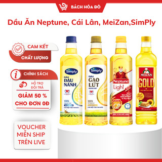 Dầu Ăn Neptune, Cái Lân,MeiZan,SimPly 1 Lít [ livestream freship] Bách Hoá Đô