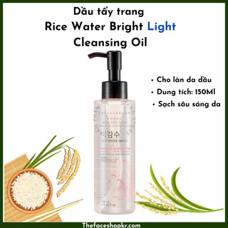Dầu Tẩy Trang Làm Sáng Da THEFACESHOP RICE WATER BRIGHT LIGHT CLEANSING OIL 150ml
