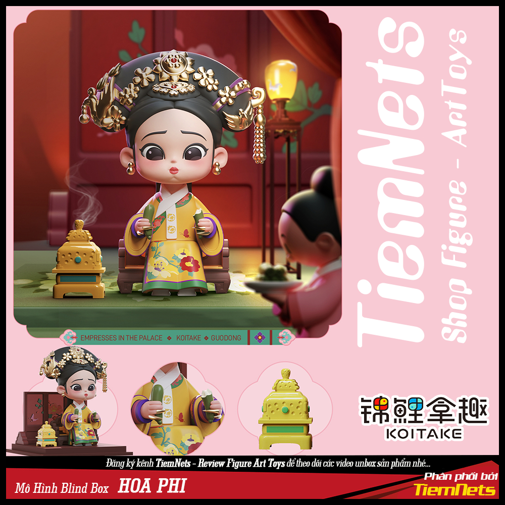 MÔ HÌNH BLIND BOX HẬU CUNG CHÂN HOÀN TRUYỆN