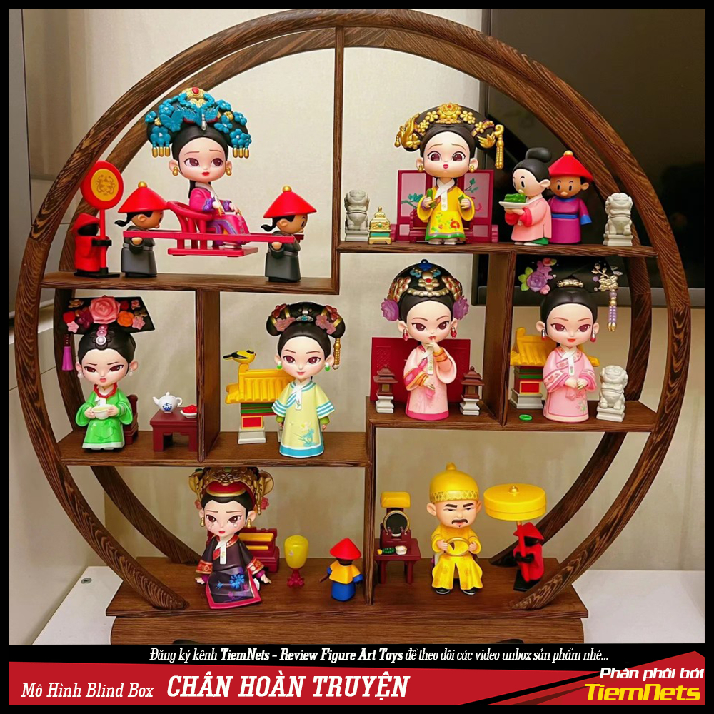MÔ HÌNH BLIND BOX HẬU CUNG CHÂN HOÀN TRUYỆN