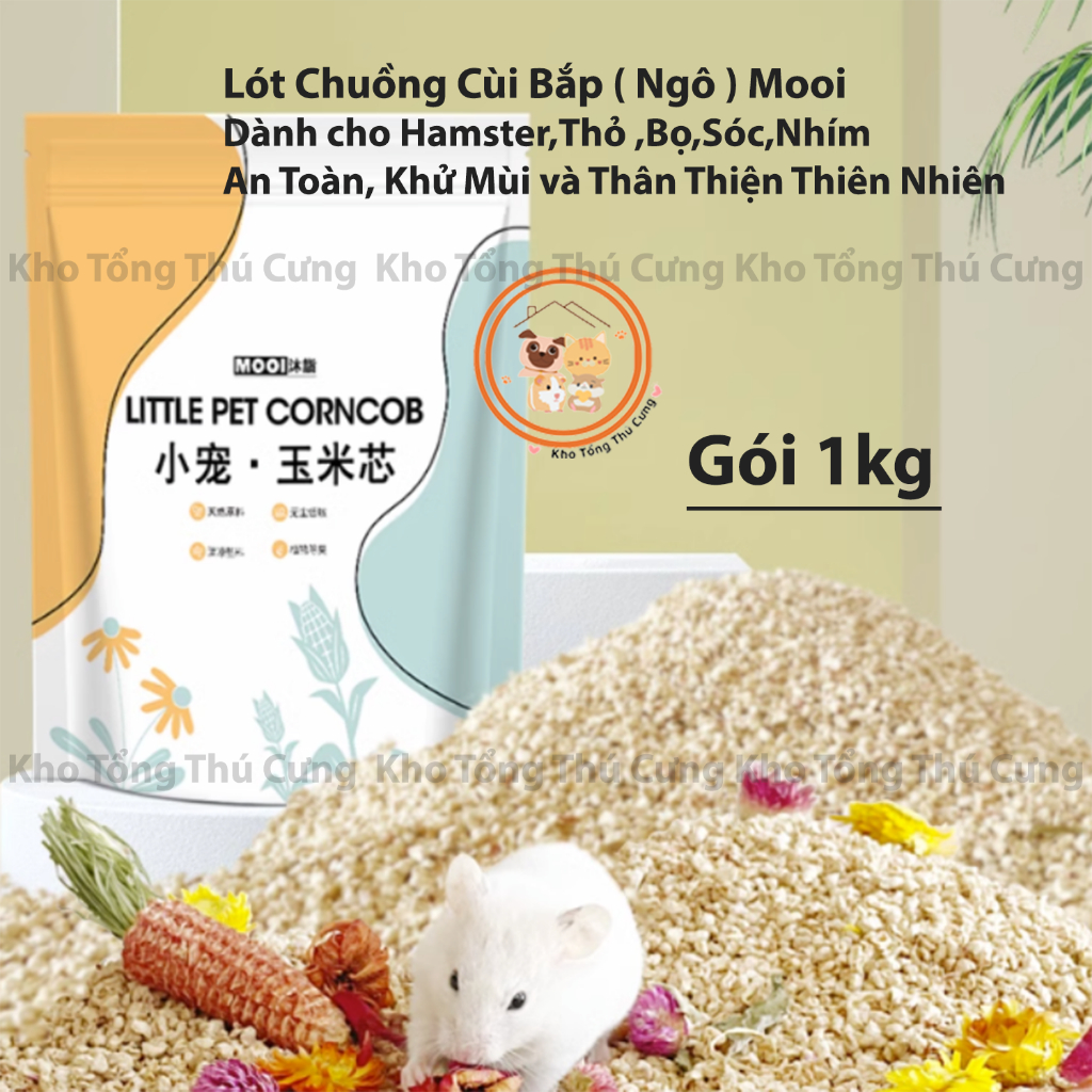 Cùi bắp, lõi ngô Mooi lót chuồng cho hamster, bọ ú, chinchila, thỏ, rùa, bò sát, thú cưng nhỏ, khử mùi,an toàn, gói 1kg