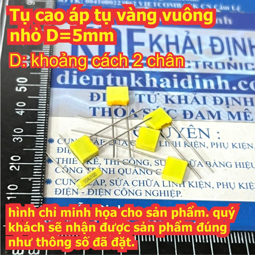 20 con Tụ cao áp vàng vuông nhỏ D=5mm 100V 104J100 104 223J100 223 333J100 333 473J100 473 683J100 6