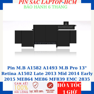 Pin M.B A1582 A1493 dùng cho M.B Pro 13" Retina A1502 Late 2013 Mid 2014 Early 2015 ME864 ME86 MF839 EMC 2835