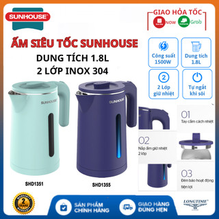 Ấm siêu tốc Sunhouse inox 2 lớp 1,8l, công suất 1500w SHD1353- SHD1351- SHD1355 - Chính hãng - Bảo hành 2 năm - Hỏa tốc