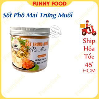  Sốt Phô Mai Trứng Muối – Sốt Chấm Thịt Nướng –  Ship Hỏa Tốc HCM  – Funnyfood 