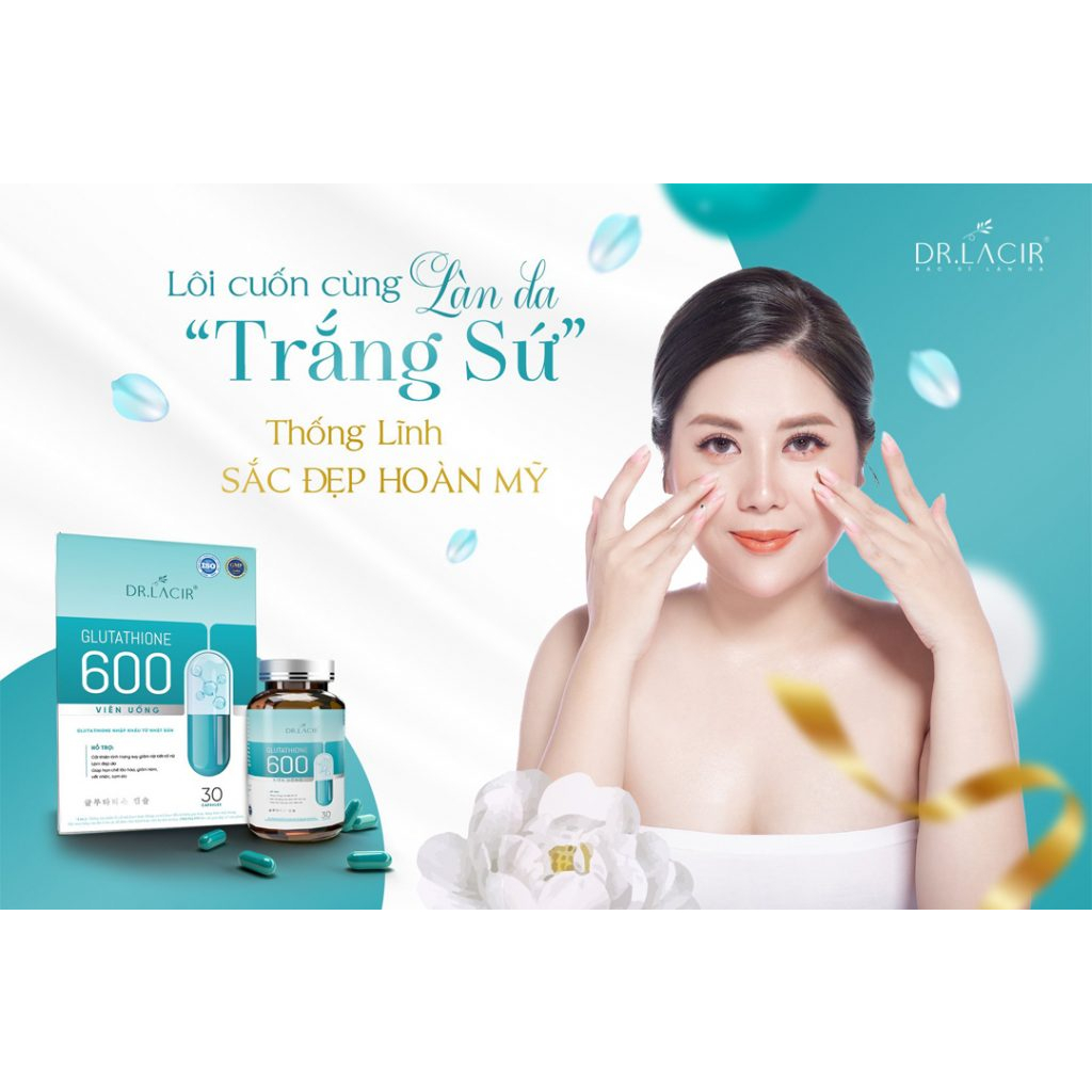 Viên Uống Glutathione 600 Dr Lacir Giúp Trắng Da Chính Hãng Giảm Thâm Nám, Cân Bằng Nội Tiết Tố Nữ - Hộp 30 Viên