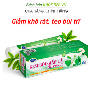 Kem Bôi Giấp Cá Roxtech - Giảm nỗi lo bệnh trĩ, khô rát, nứt nẻ da, dưỡng ẩm da