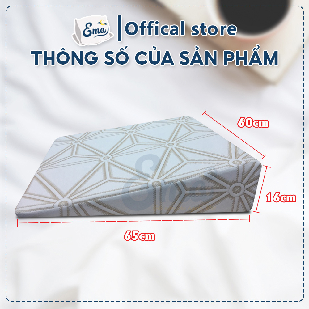 Gối chống trào ngược dạ dày người lớn Ema - Ruột PU Foam êm không lún - Giúp giảm trào ngược, viêm họng, đờm vướng cổ