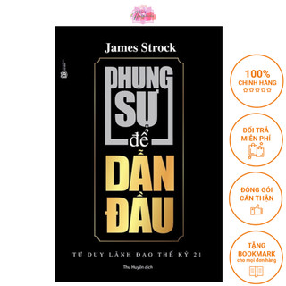Sách - phụng sự để dẫn đầu: tư duy lãnh đạo thế kỷ 21