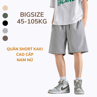 45-105kg quần short kaki nam nữ co giãn bigsize cao cấp