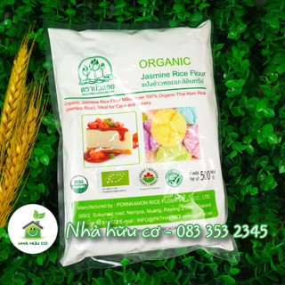 Bột gạo tẻ hữu cơ - bột gạo tẻ jasmine hữu cơ thái lan 500gr - date: 7/2025 - nhà hữu cơ