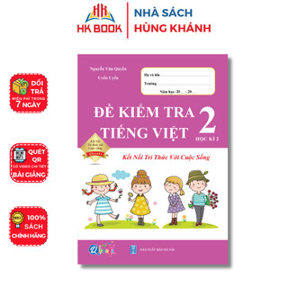 Sách - Đề kiểm tra TIẾNG VIỆT Lớp 2 - Học Kì 2 - Kết nối tri thức với cuộc sống - 1 quyển - QK 212