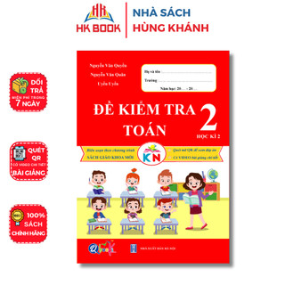 Sách - Đề kiểm tra TOÁN Lớp 2 - Học Kì 2 - Kết nối tri thức với cuộc sống - 1 quyển - QK 211