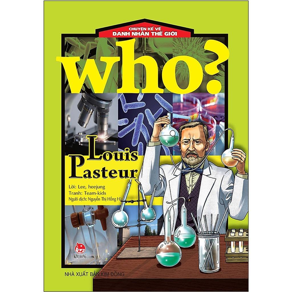 Sách Who? Chuyện Kể Danh Nhân - Louis Pasteur (Kim Đồng)