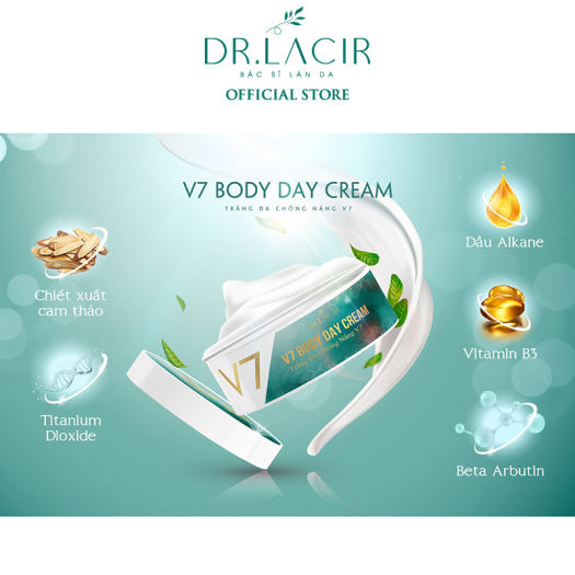 Kem Chống Nắng,Kem Dưỡng Trắng Da,Kem Nâng Toner Body Dr.Lacir V7 Day Cream Dung Tích 180ml