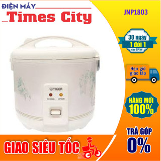 Nồi cơm điện Tiger JNP1803 1.8 lít Nhật Bản
