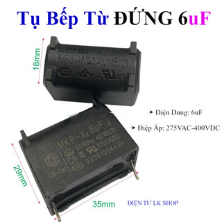 Tụ bếp từ 6uf 275vac/400vdc đứng - điện tử lk shop