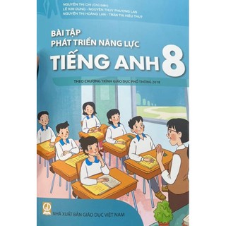 Sách: bài tập phát triển năng lực tiếng anh 8 - theo chương trình giáo dục phổ thông 2018