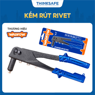 Kìm rút rivet wadfow whr1609 whr1610 kích thước 9.5 inch 10.5 inch dụng cụ cầm tay wadfow chính hãng - thinksafe