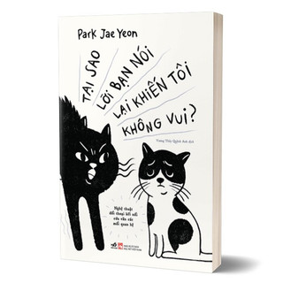 Sách - Tại sao lời bạn nói lại khiến tôi không vui
