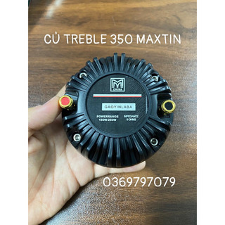 Củ loa treble 350 maxtin