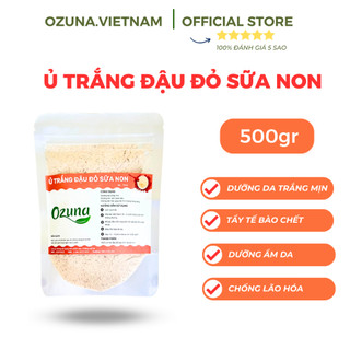 Bột ủ trắng đậu đỏ sữa non 500gr Ozuna dưỡng trắng sáng da mịn màng cho mặt và body