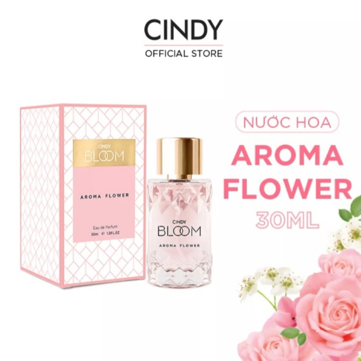Nước hoa nữ CINDY BLOOM AROMA FLOWER mùi hương ngọt ngào nữ tính 30ml chính hãng