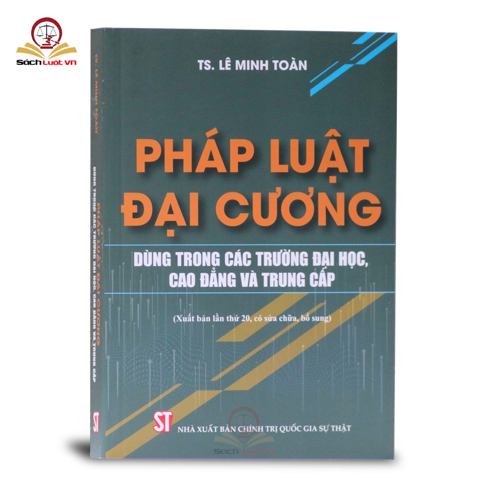 Sách- Pháp luật đại cương - Dùng trong các trường đại học, cao đẳng và trung cấp