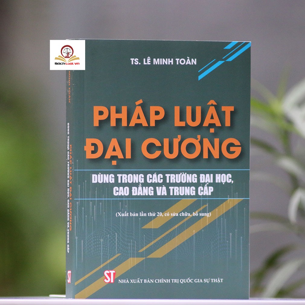 Sách- Pháp luật đại cương - Dùng trong các trường đại học, cao đẳng và trung cấp