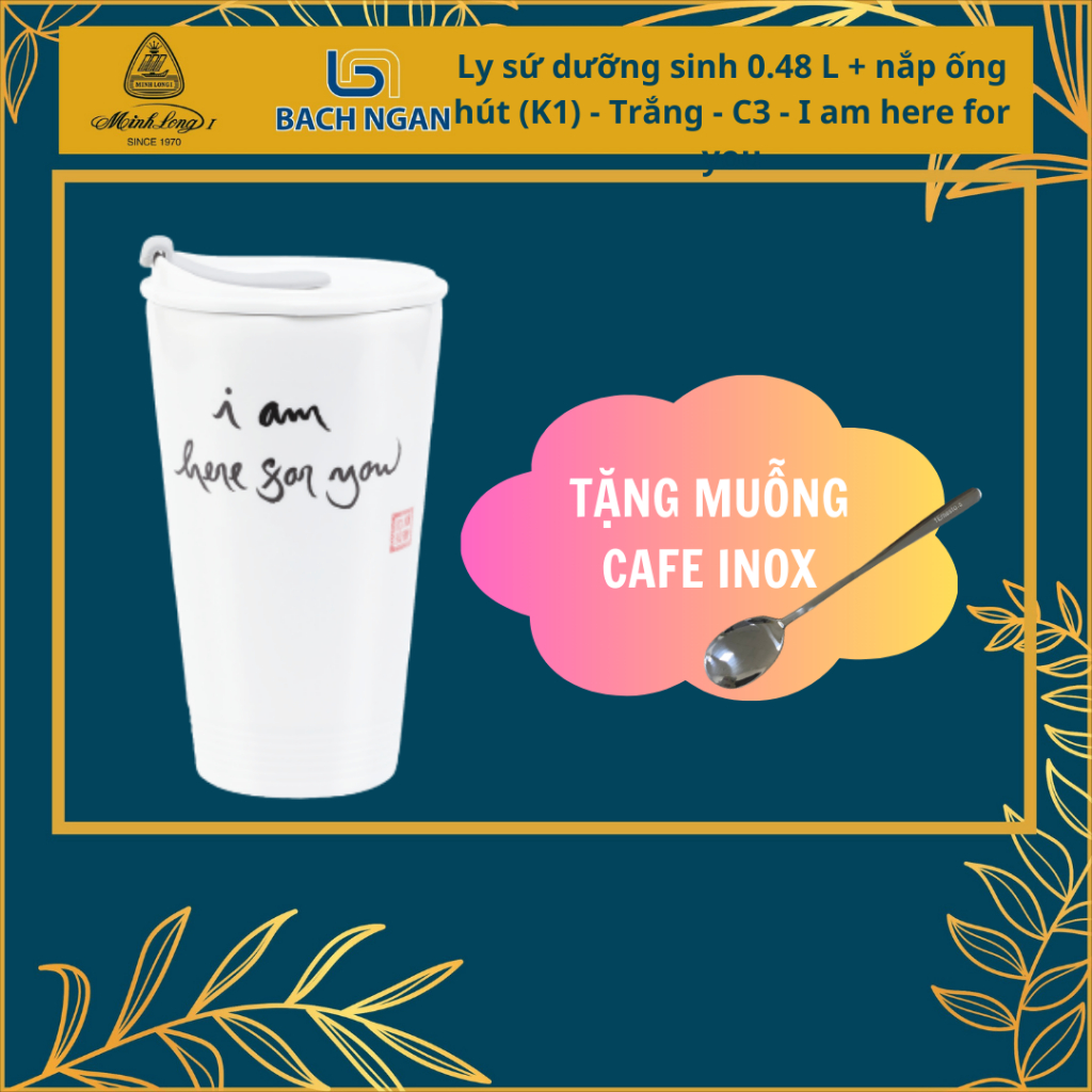 Ly sứ dưỡng sinh 0.48 L + nắp ống hút (K1) - I am here for you - Gốm sứ cao cấp Minh Long I