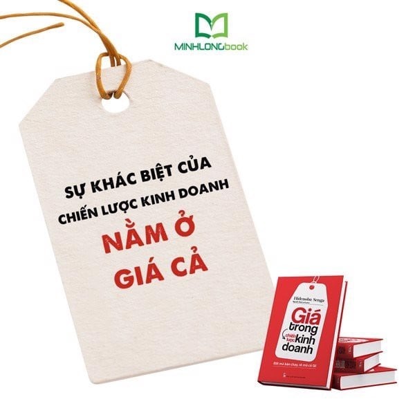 Sách: Giá Trong Chiến Lược Kinh Doanh - Đắt Mà Bán Chạy, Rẻ Mà Có Lãi