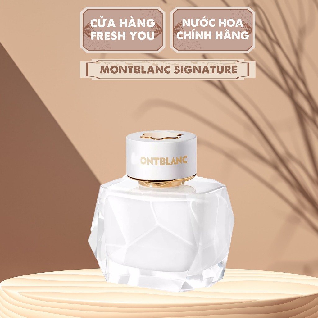 Mont Blanc Signature - Mẫu thử Nước hoa Nữ - fresh you