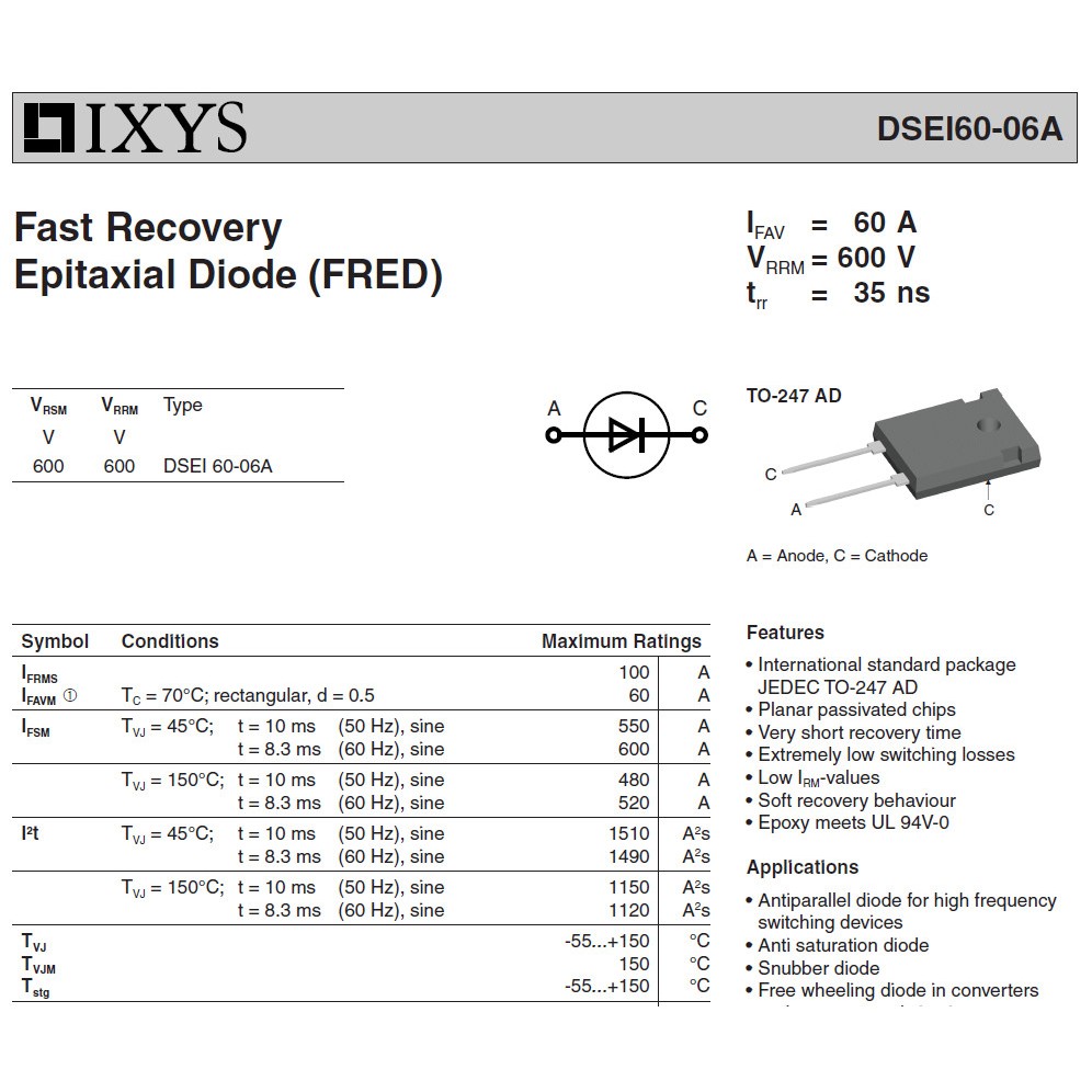 Diode 60EPS12 60A 1.200V; RHRG75120 75A 1.200V; IXYS DSEI 60-06A DSEI 60-06A 60A 600V; RHRG75120 75A 1.200V