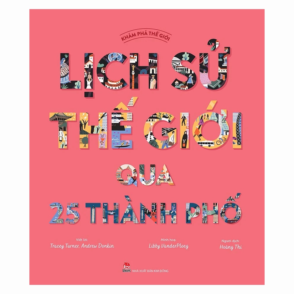 Sách - Khám phá thế giới, lịch sử thế giới qua 25 thành phố NXB Kim Đồng