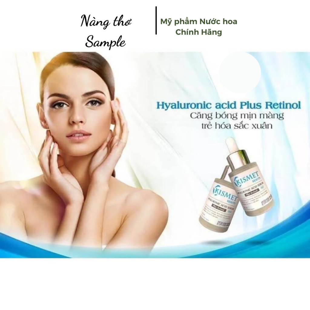 Serum AHA Kismet Hyaluronic Acid Retinol Căng Bóng Trắng Sáng Da Giúp Kiềm Dầu Giảm Mụn – Nàng Thơ Sample