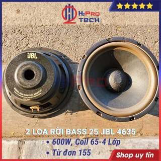 Đôi Loa Bass 25 Coil 65 4 Lớp Jbl 4635 600W (Giá 2 Cái), Loa Rời Bass 25 Từ 155 - Gân Xốp Mút - Màng Cacbon -H2Pro Tech
