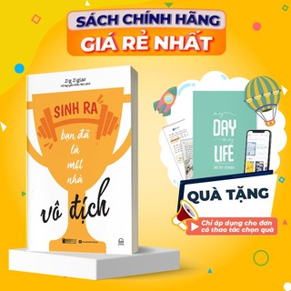 Sinh Ra Bạn Đã Là Nhà Vô Địch - Sách Phát Triển Bản Thân Cùng Zig Ziglar - người đàn ông đã vượt nghịch cảnh Bizbooks