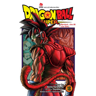 Sách dragon ball super - tập 18: bardock, cha đẻ của goku