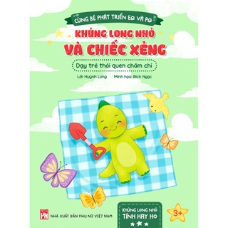 Sách - Khủng Long Nhỏ Và Chiếc Xẻng - Dạy Trẻ Thói Quen Chăm Chỉ (PN)