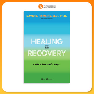 Sách - Healing and Recovery - Chữa lành và Hồi phục - David R Hawkins