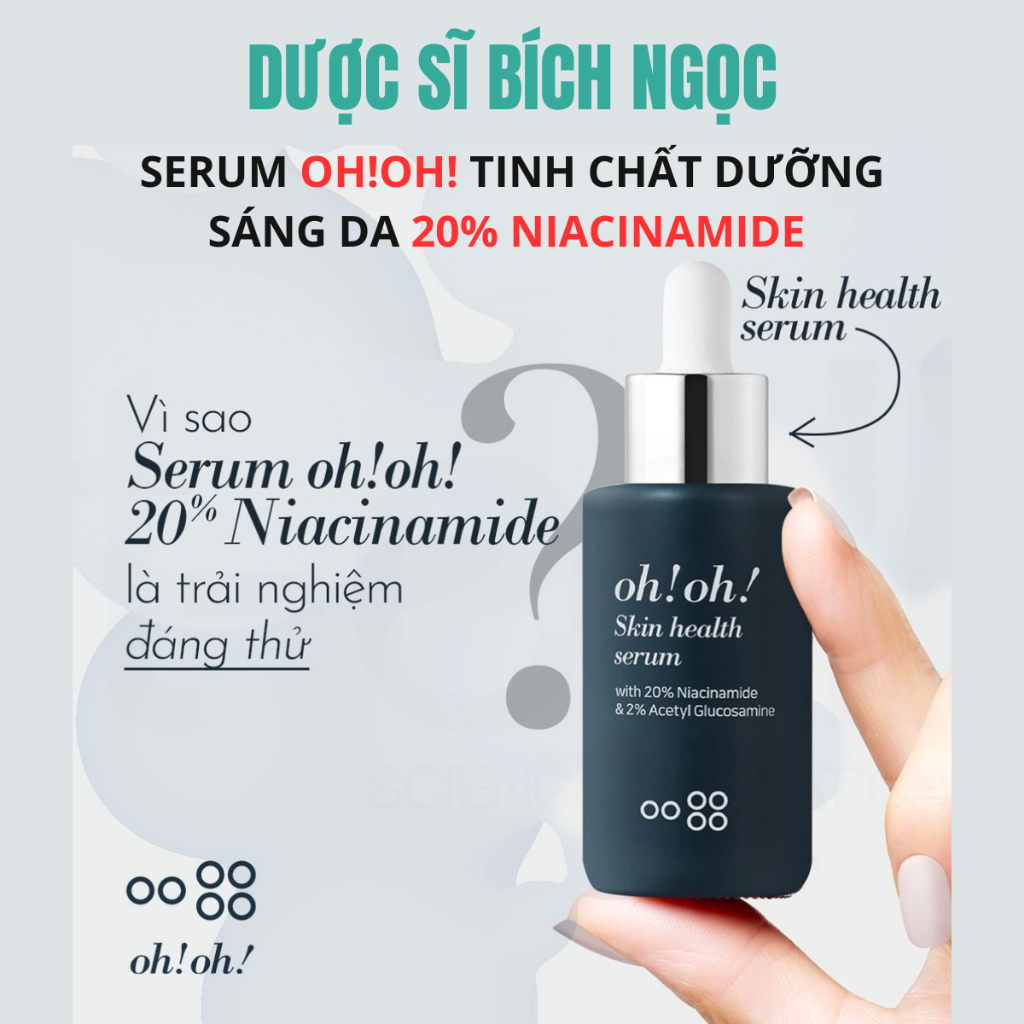 Serum Oh!Oh! Tinh Chất Dưỡng Sáng Da 20% Niacinamide & 2% Acetyl Glucosamine