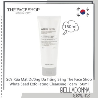 Sữa Rửa Mặt Dưỡng Da Trắng Sáng The Face Shop White Seed Exfoliating Cleansing Foam 150ml